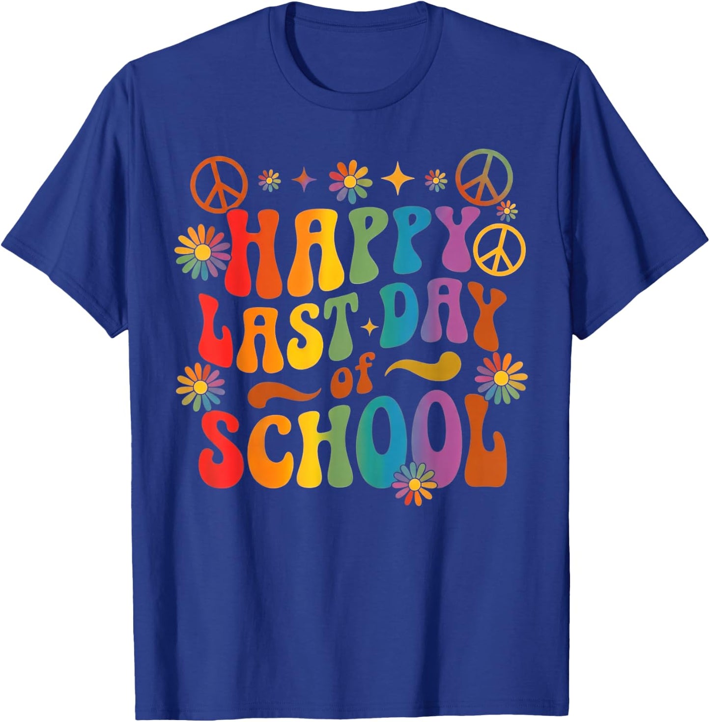 Happy Last Day of School Teachers Students End of Year T-Shirt - T-Shirt | Royal