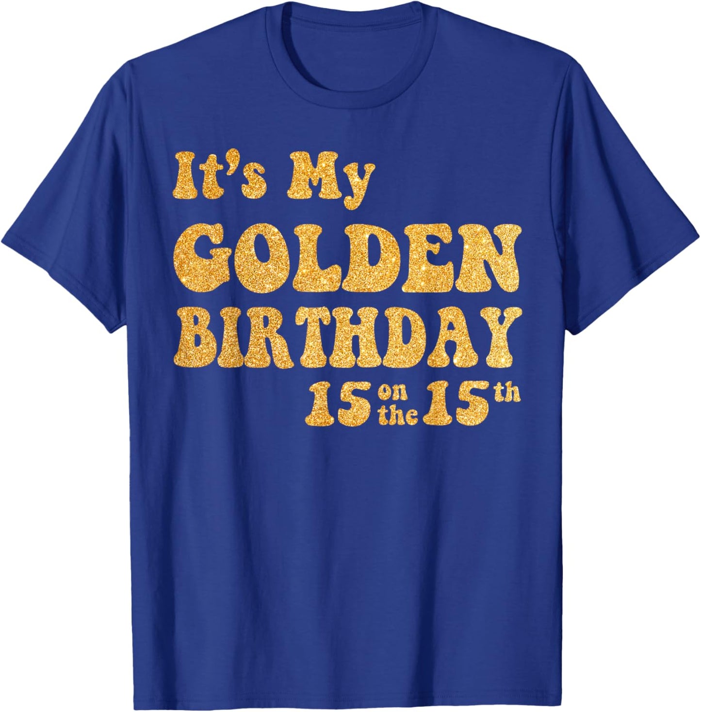 It's My 15th Golden Birthday 15 Year Old Bday Kids Groovy T-Shirt - T-Shirt | Royal