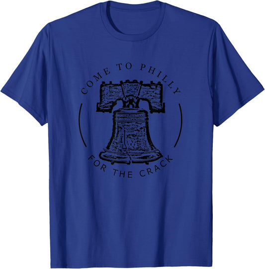 Philadelphia Come to Philly for the crack liberty bell T-Shirt - T-Shirt | Royal