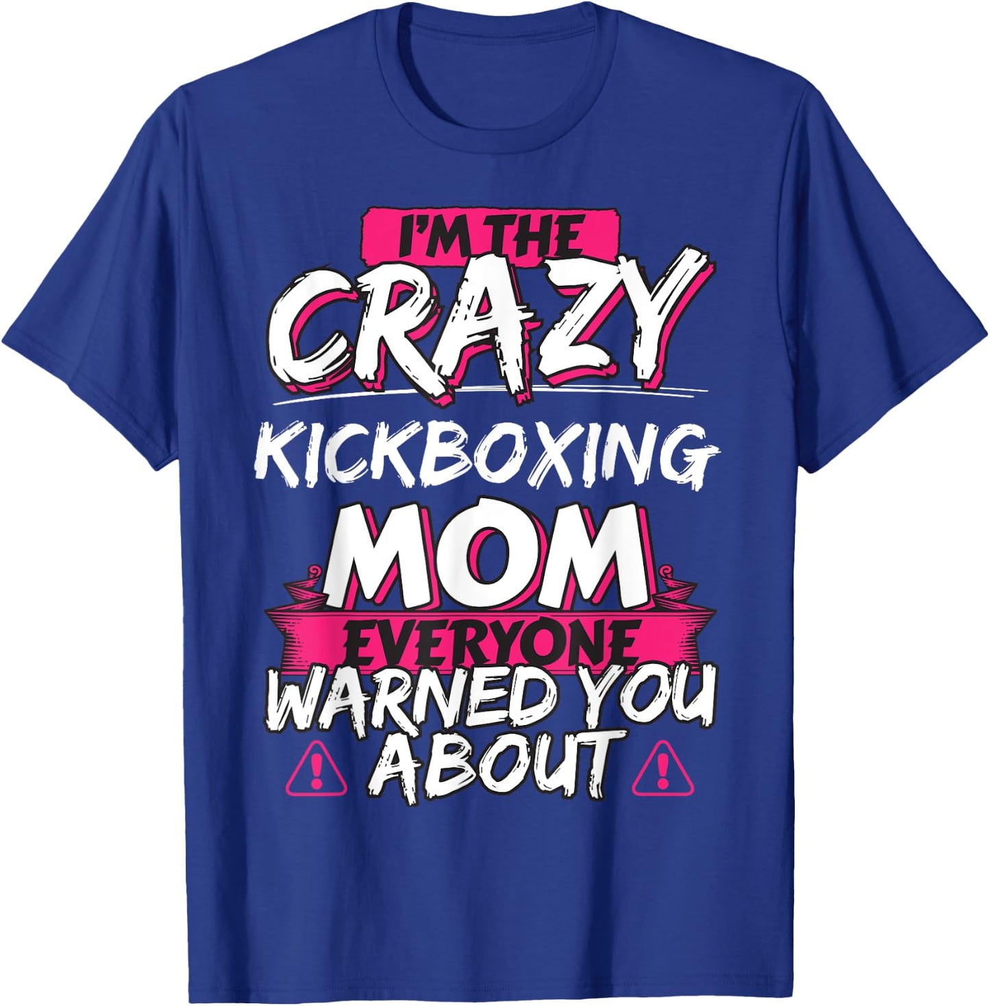 Crazy Kickboxing Mom Funny Hobby Gift T-Shirt - T-Shirt | Royal