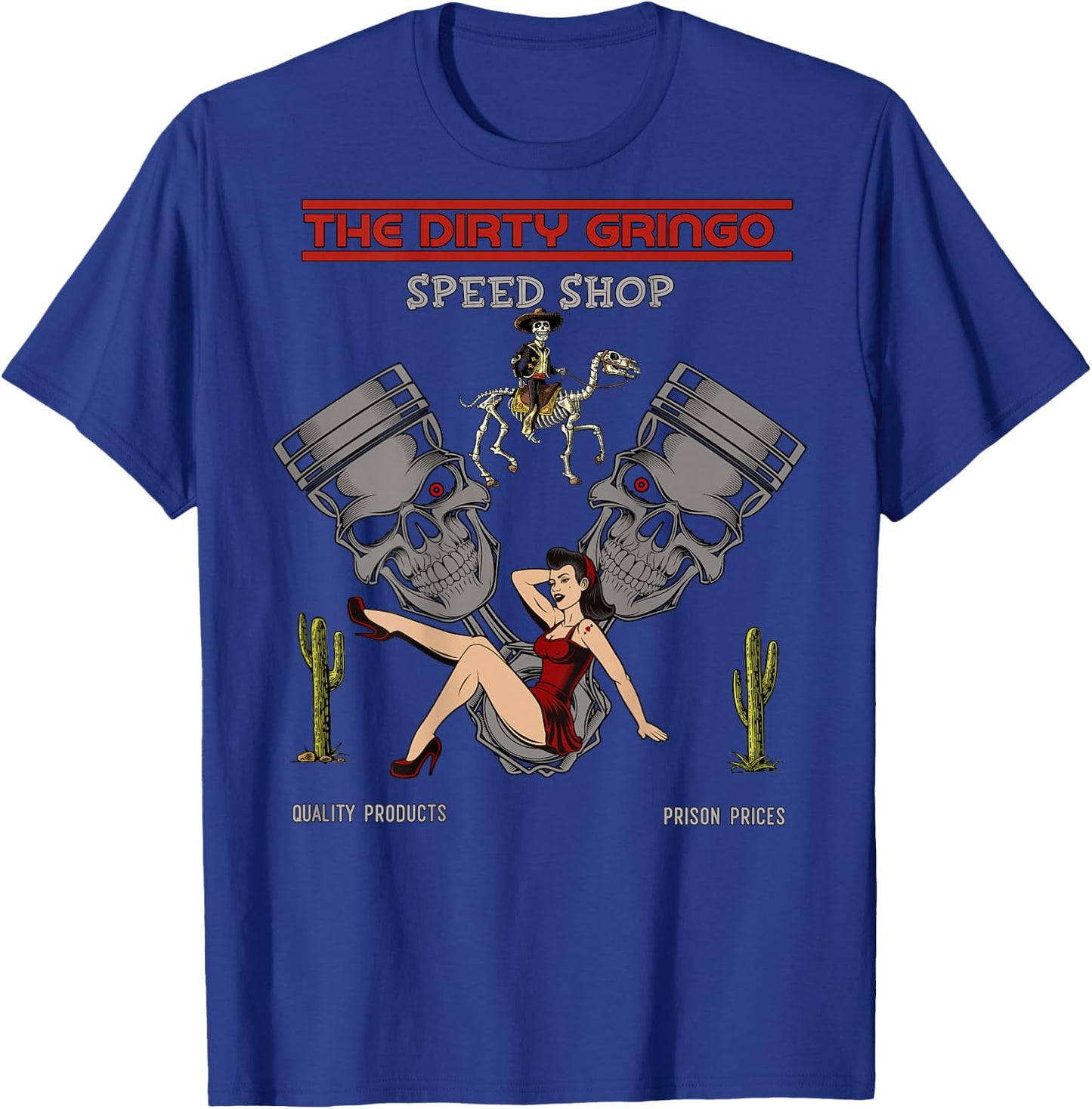 Dirty Gringo Speed Shop Rat Rod Sexy Pin Up on Crank Shaft T-Shirt - T-Shirt | Royal