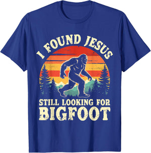 Funny I God Found Jesus Still Looking for Bigfoot Christian T-Shirt - T-Shirt | Royal