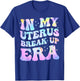 In My Uterus Break Up Era Groovy Hysterectomy Recovery T-Shirt - T-Shirt | Royal