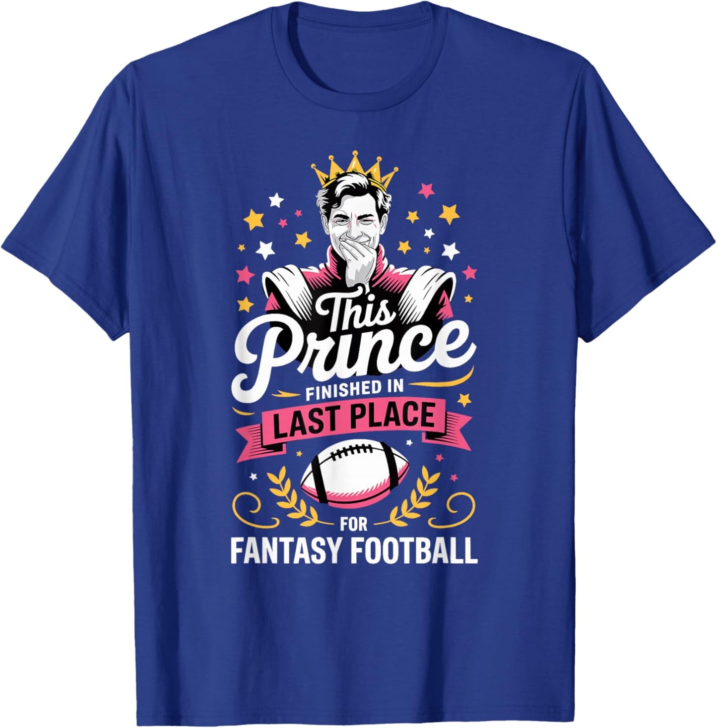 This Prince Finished in Last Place Fantasy Football Loser T-Shirt - T-Shirt | Royal
