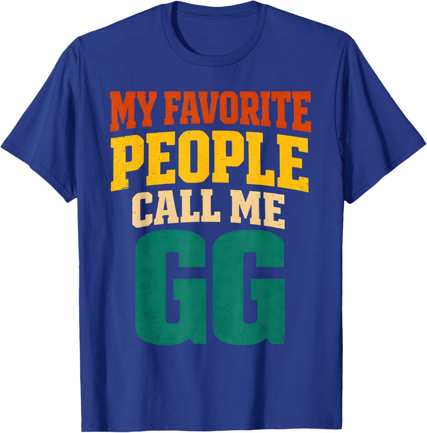 Men My Favorite People Call Me Gg Vintage T-Shirt - T-Shirt | Royal
