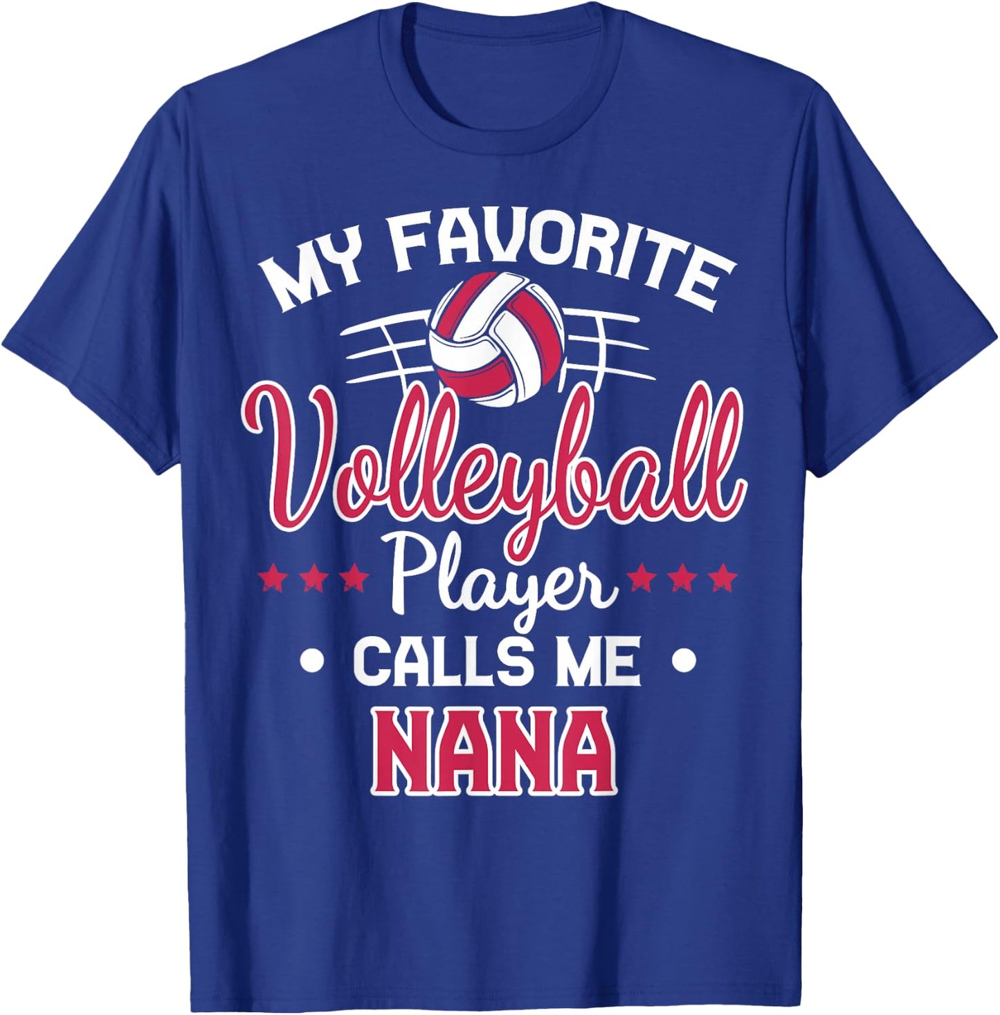 My Favorite Volleyball Player Calls Me Nana T-Shirt - T-Shirt | Royal