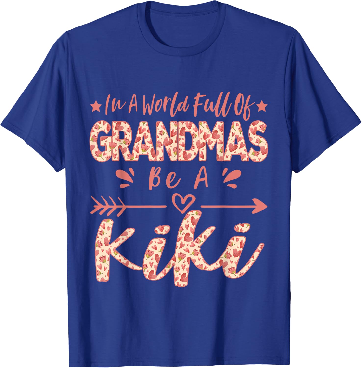 In A World Full Of Grandmas Be A Kiki Funny Grandma Quote T-Shirt - T-Shirt | Royal