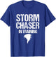 Storm Chaser in Training Meteorologist Storm Chaser Weather T-Shirt - T-Shirt | Royal