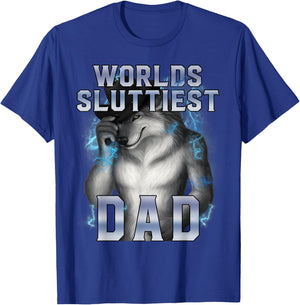 Worlds Sluttiest Dad Funny Alpha Sigma Wolf Ironic Brainrot T-Shirt - T-Shirt | Royal