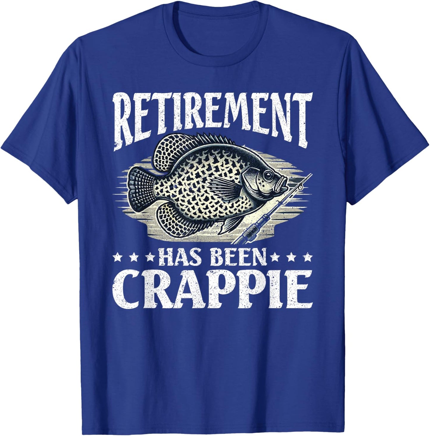 Crappie Fish Retirement Has Been Crappie T-Shirt - T-Shirt | Royal