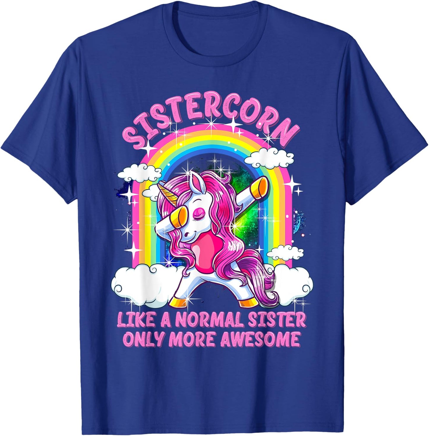 Sistercorn Like A Normal Sister Only More Awesome Unicorn T-Shirt - T-Shirt | Royal