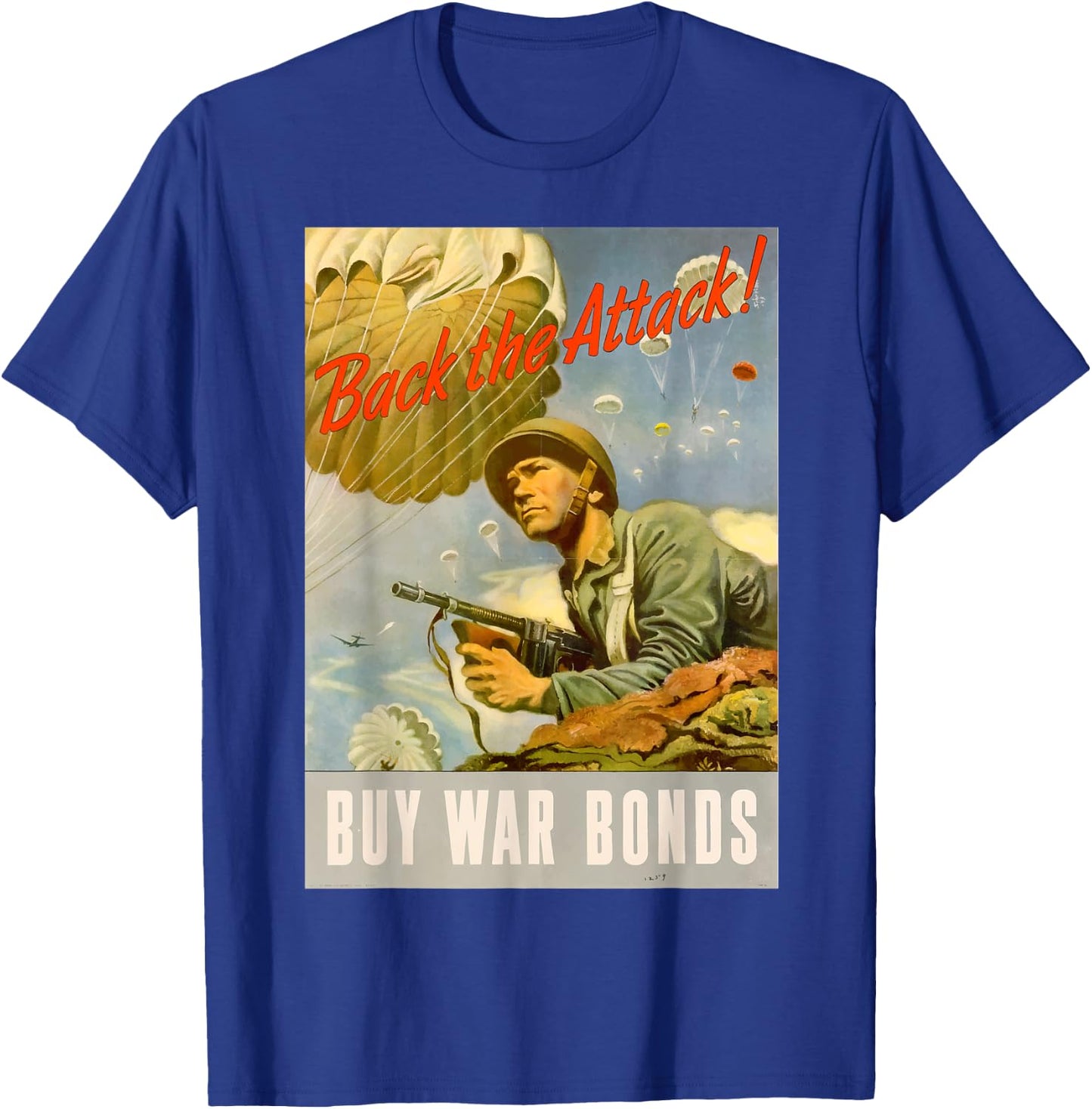 Back the Attack! | WW2 US Army Airborne Vintage Propaganda T-Shirt - T-Shirt | Royal