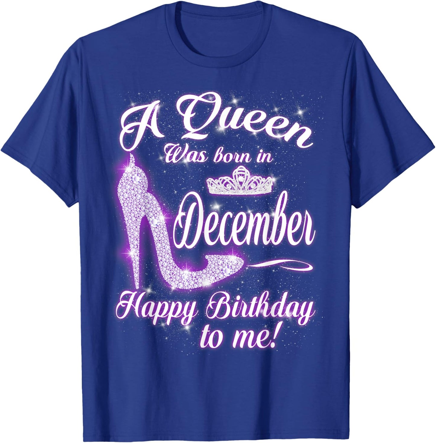 A queen Was Born In December Happy Birthday To Me T-Shirt - T-Shirt | Royal