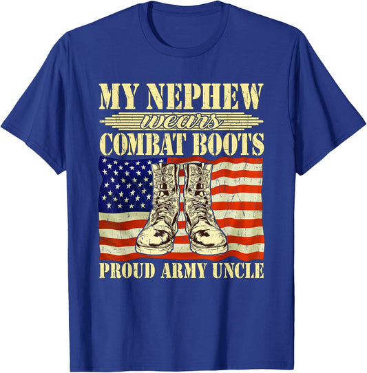 My Nephew Wears Combat Boots Military Proud Army Uncle Gift T-Shirt - T-Shirt | Royal
