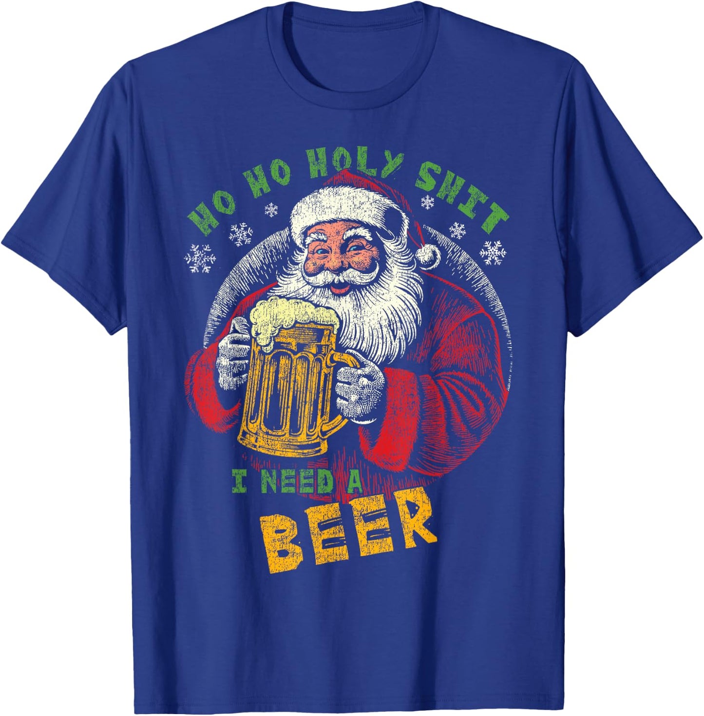 Ho Ho Holy Shit I Need a Beer Funny Santa Christmas Drinking T-Shirt - T-Shirt | Royal