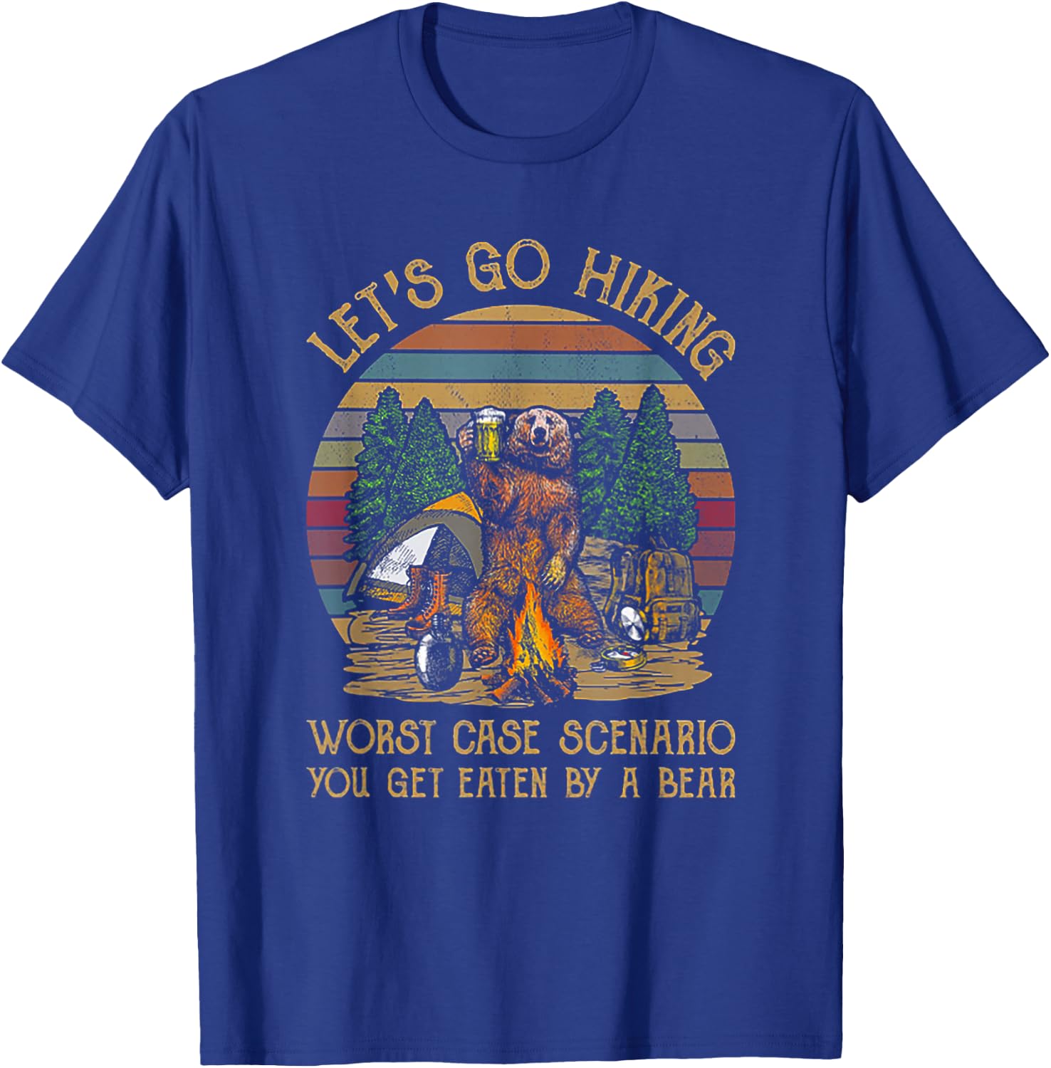 Let's Go Hiking Worst Case Scenario You Get Eaten By A Bear T-Shirt - T-Shirt | Royal