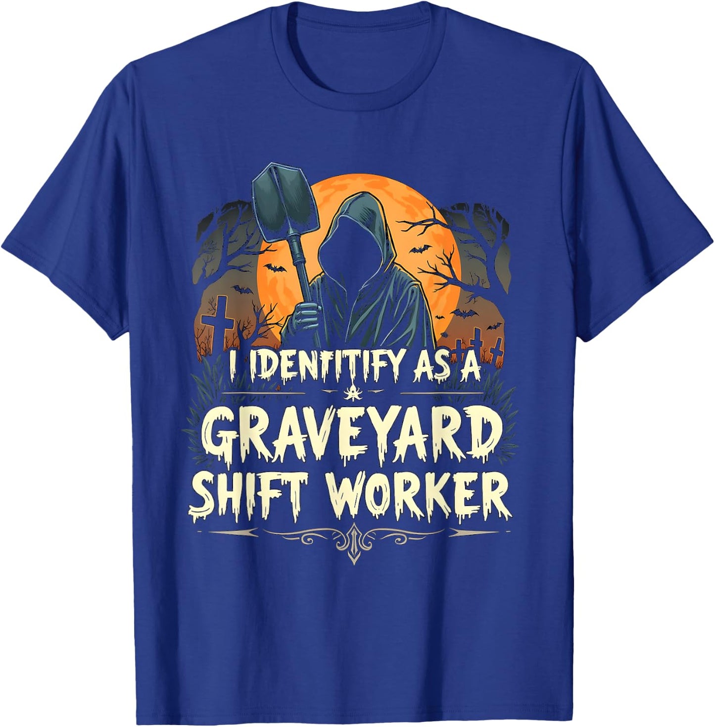 Funny I Identify As A Graveyard Shift Worker Halloween Scary T-Shirt - T-Shirt | Royal