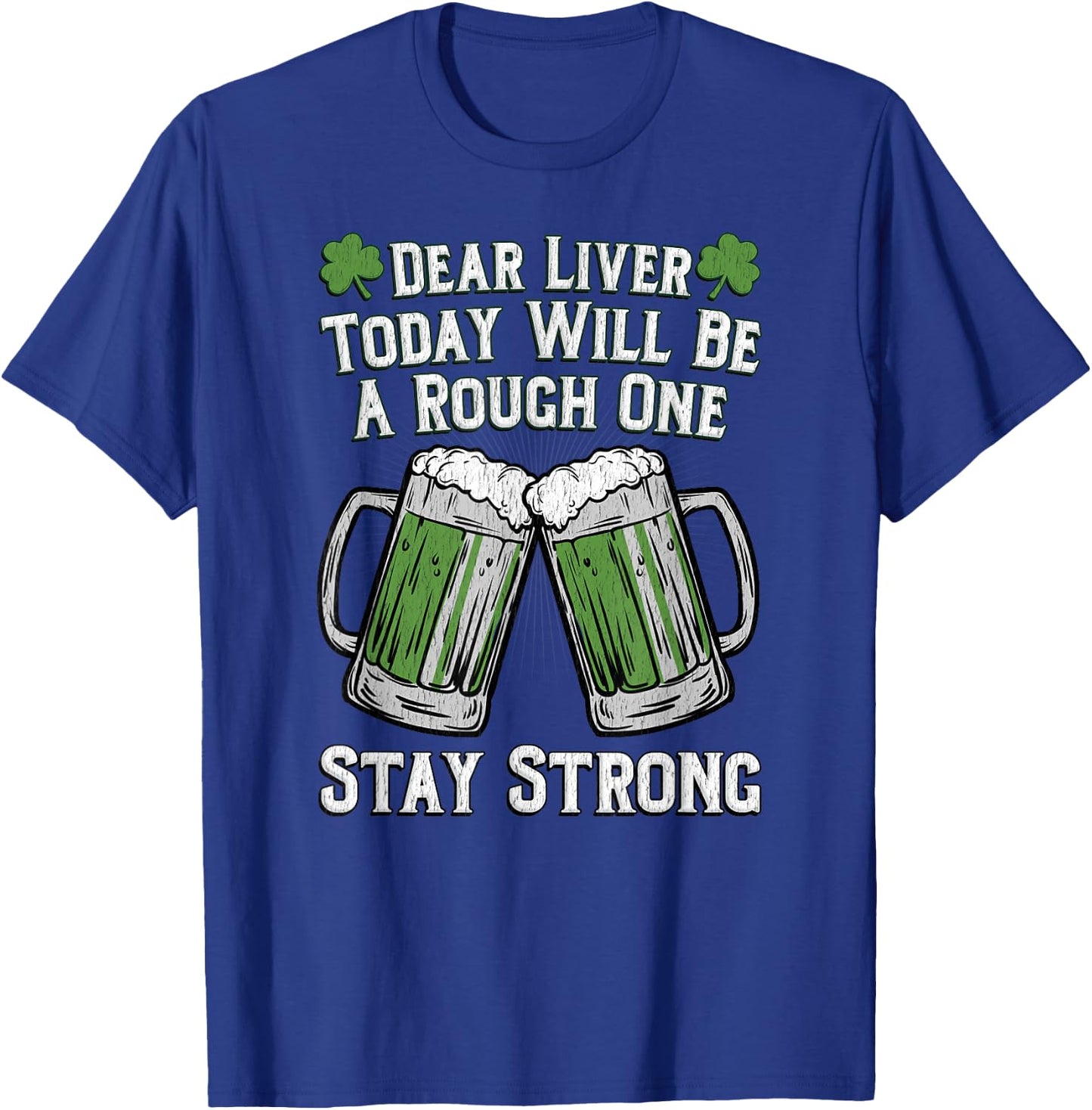 Dear Liver Today Will Be A Rough One Stay Strong T Shirt T-Shirt - T-Shirt | Royal
