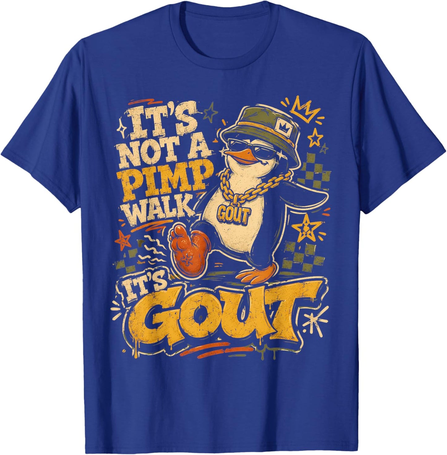 Funny Gout Saying It's Not A Pimp Walk Its Gout Joke Humor T-Shirt - T-Shirt | Royal