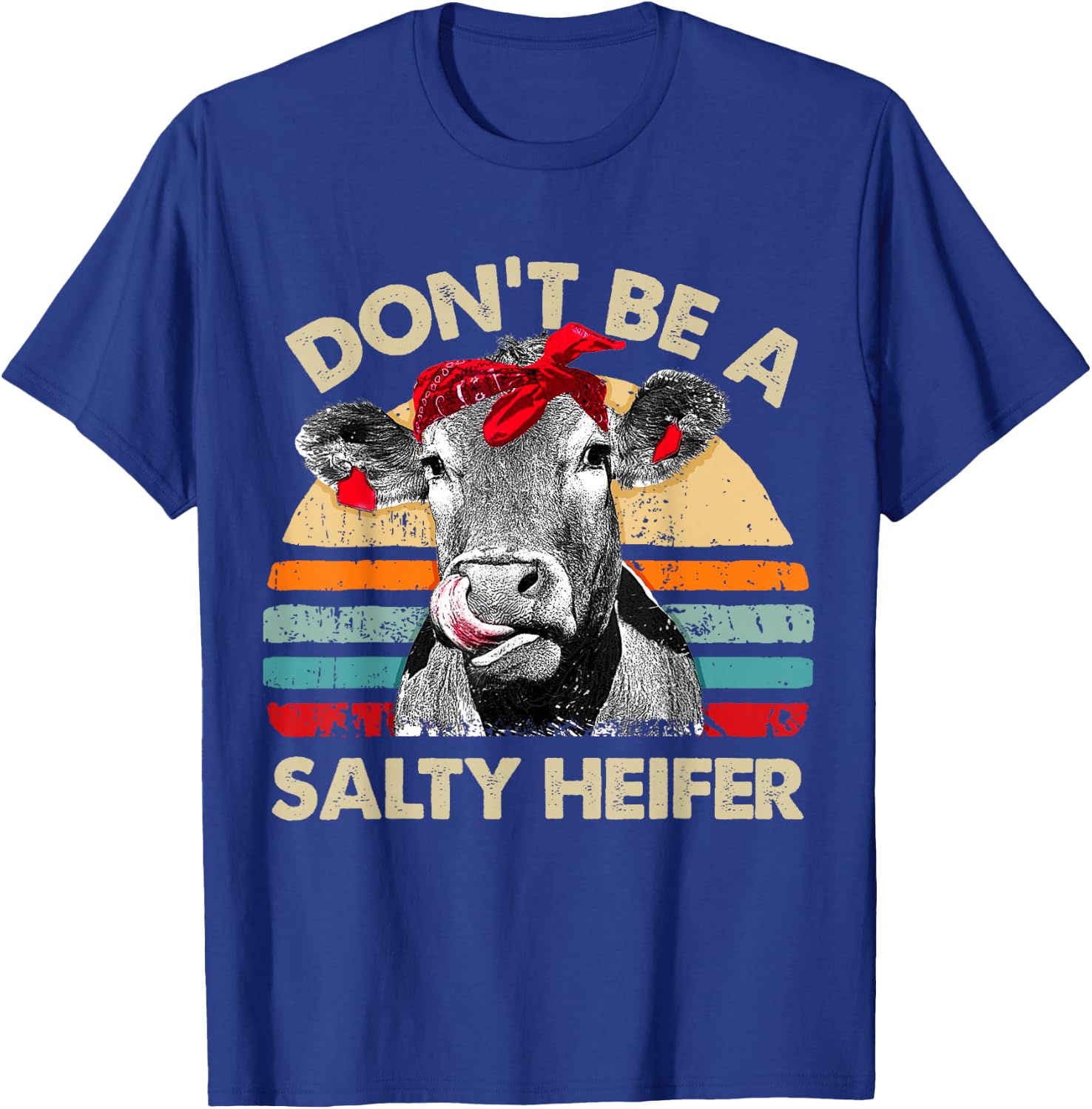 Don't Be A Salty Heifer t shirt cows lover gift vintage farm T-Shirt - T-Shirt | Royal