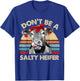 Don't Be A Salty Heifer t shirt cows lover gift vintage farm T-Shirt - T-Shirt | Royal