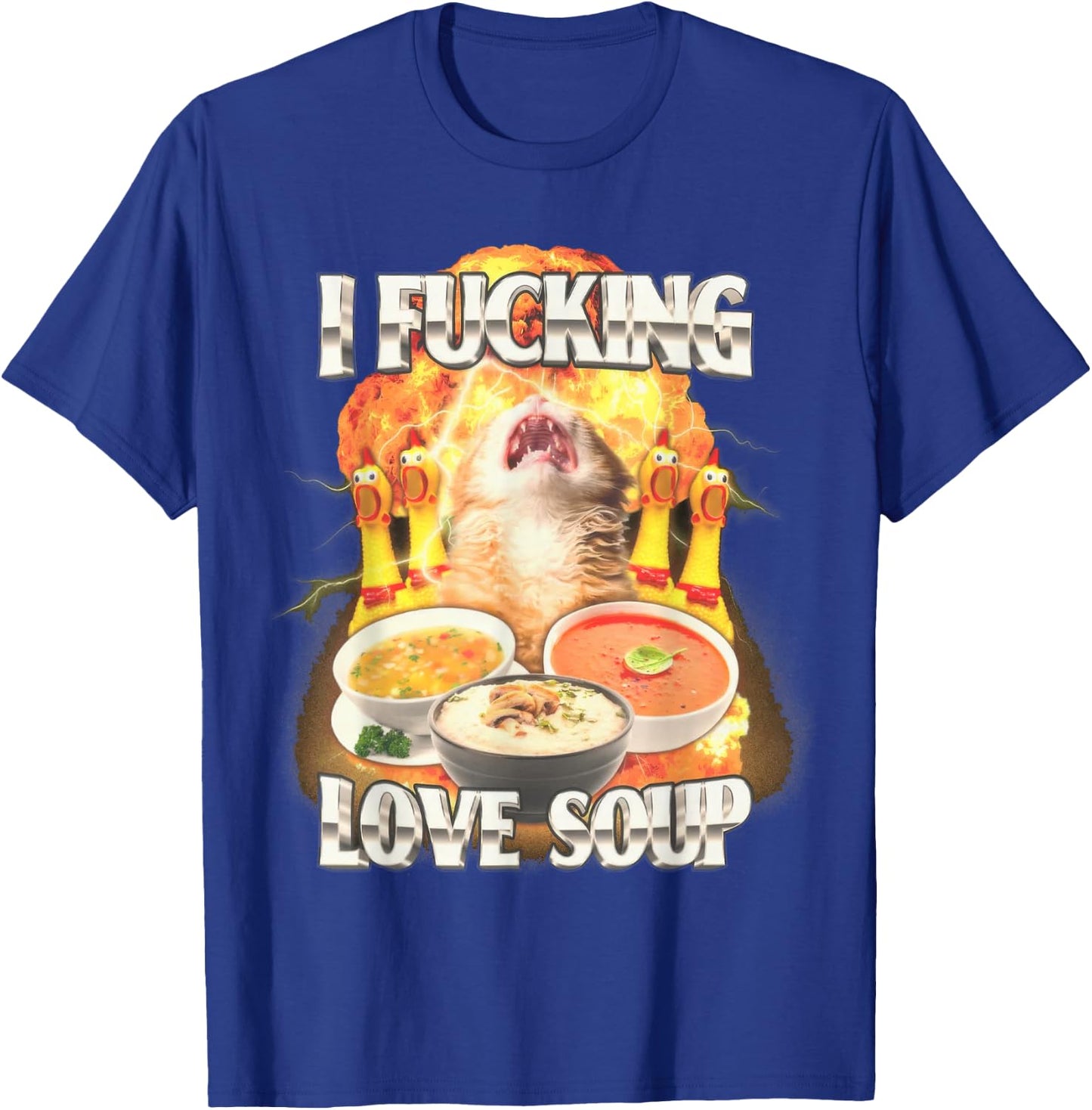 I Fucking Love Soup T-Shirt - T-Shirt | Royal
