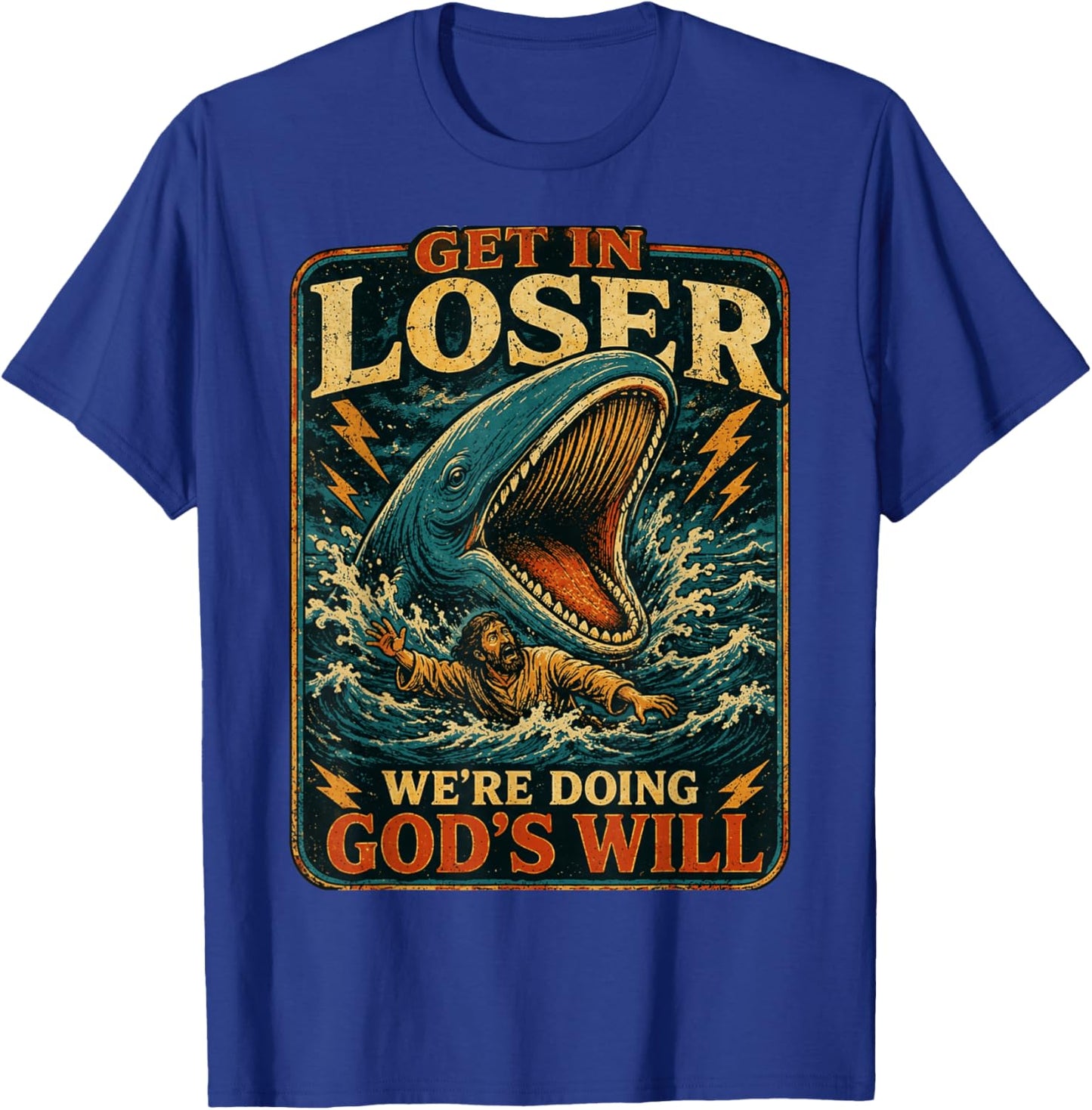 Jonah & Whale Bible, Get in Loser We're Doing God's Will Art T-Shirt - T-Shirt | Royal