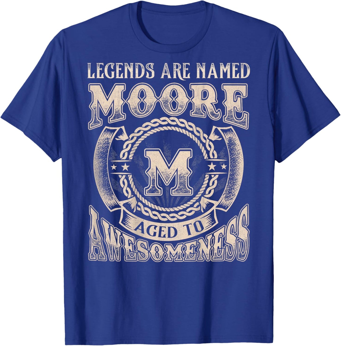 Moore Name Shirt Legends are Named Moore T-Shirt - T-Shirt | Royal