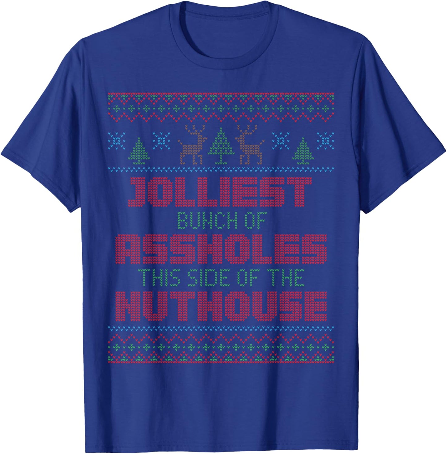 Ugly Christmas Jolliest Bunch of A-holes Movie Fun Gift T-Shirt - T-Shirt | Royal