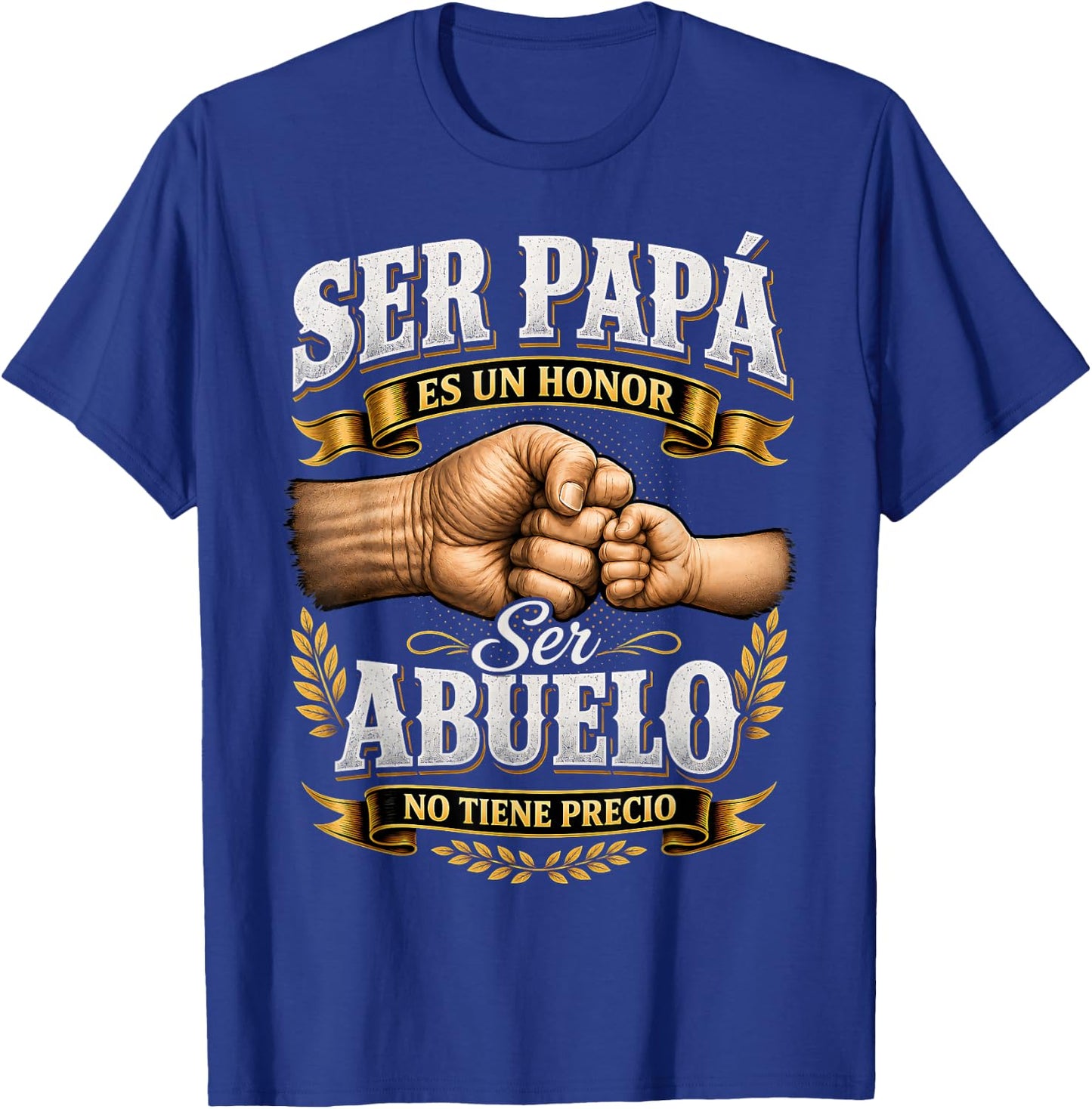 Ser Papa ES Un Honor Ser Abuelo No Tiene Precio Abuelo T-Shirt - T-Shirt | Royal