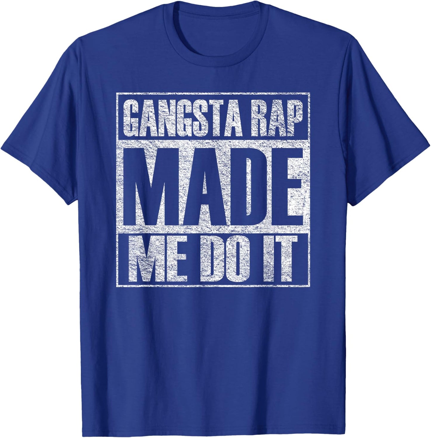 Gangsta Rap Music Made Me Do It Funny Gym Vintage T-Shirt - T-Shirt | Royal