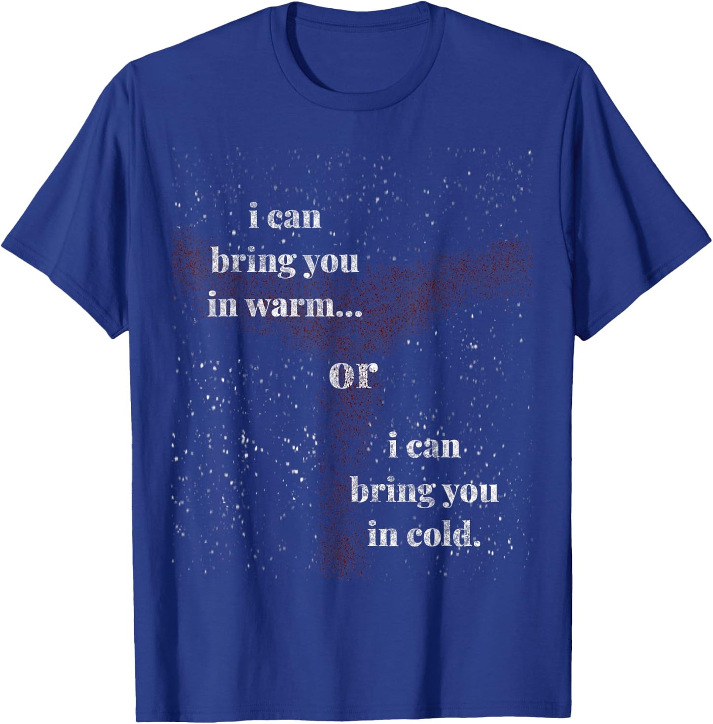 I can bring you in warm or cold space bounty hunter T-Shirt - T-Shirt | Royal