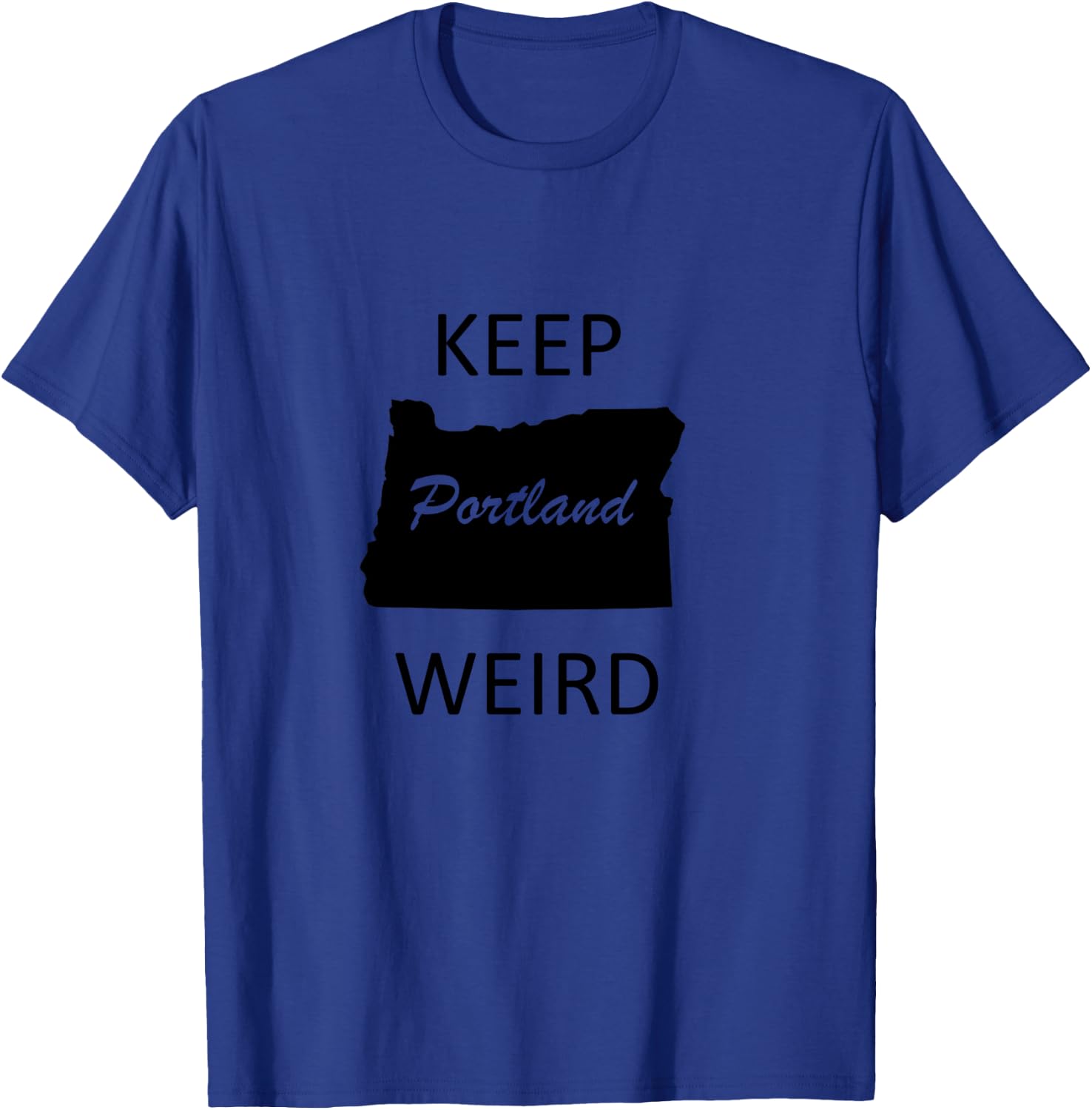 Keep Portland Weird Funny Gift Road Trip Oregon T-Shirt - T-Shirt | Royal