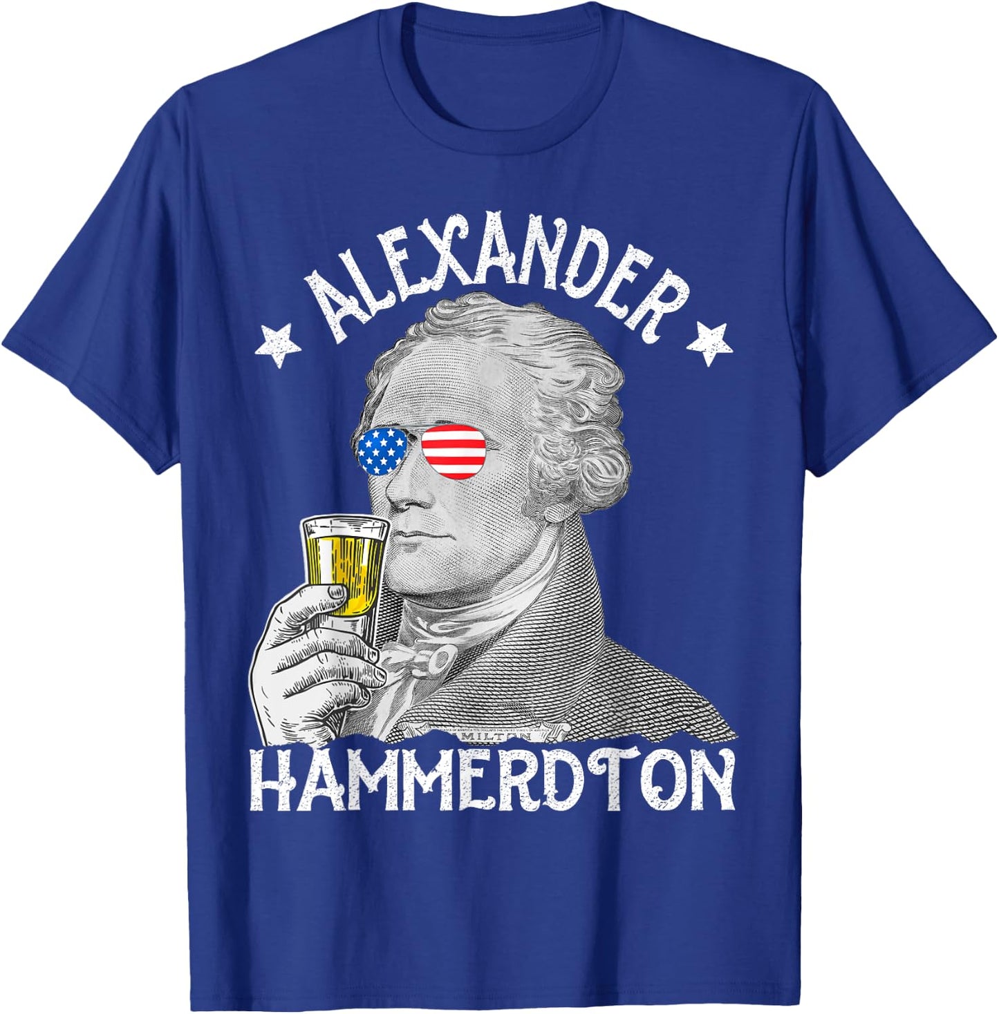 Alexander Hammerdton Funny 4th of July Drinking Hamilton T-Shirt - T-Shirt | Royal