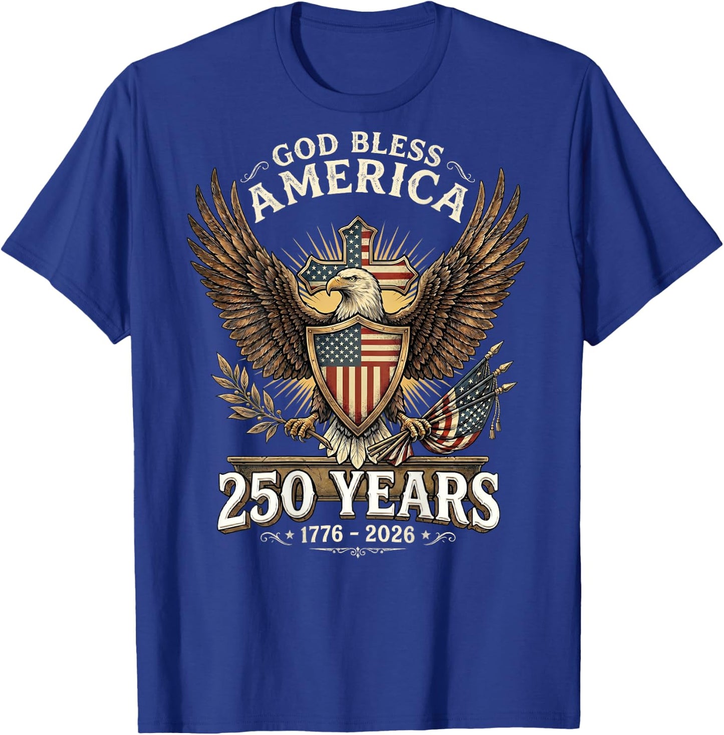 God Bless America 1776 2026 250 Years Christian (ON Back) T-Shirt - T-Shirt | Royal
