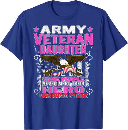 Some Never Meet Their Hero Army Veteran Daughter Shirt T-Shirt - T-Shirt | Royal