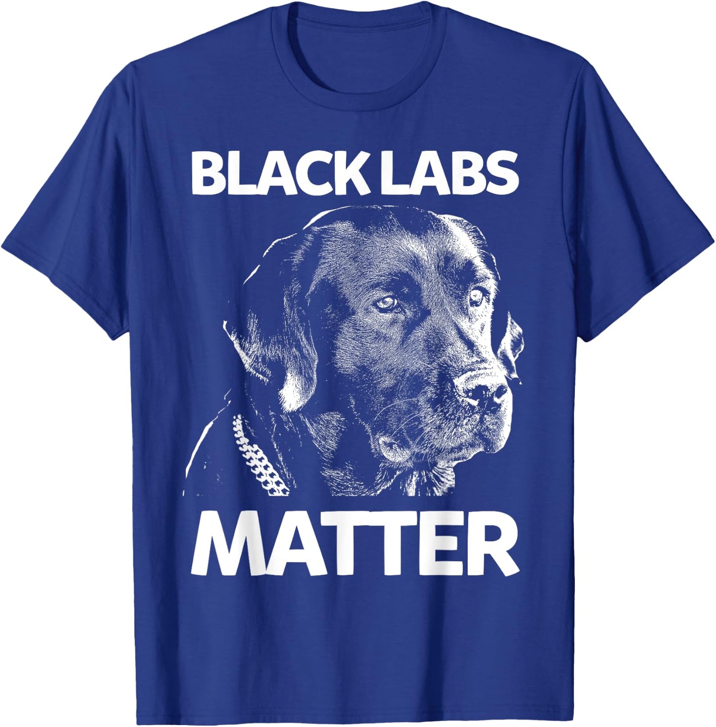 Funny Black Labs Matter Labrador Lab T-Shirt - T-Shirt | Royal