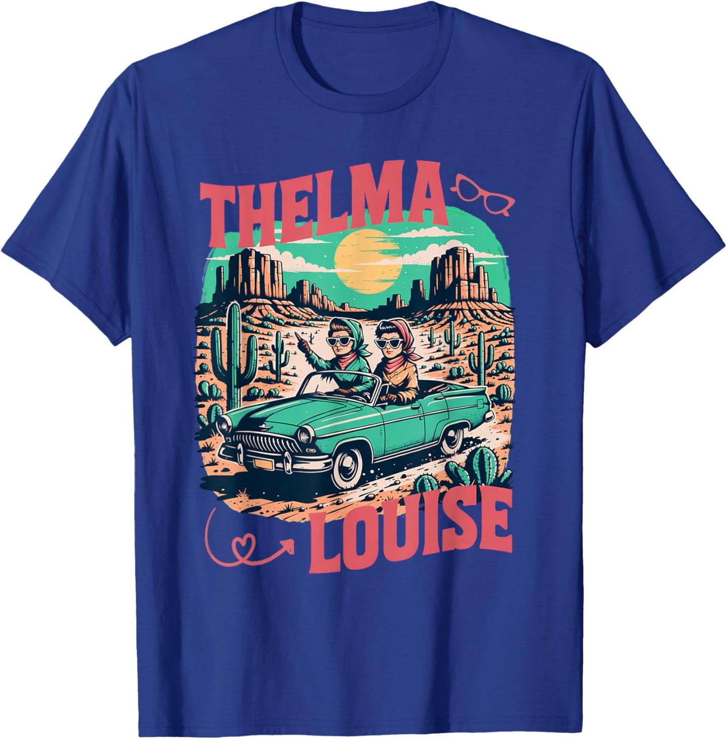 Every Thelma Needs A Louise Women Best Friends T-Shirt - T-Shirt | Royal