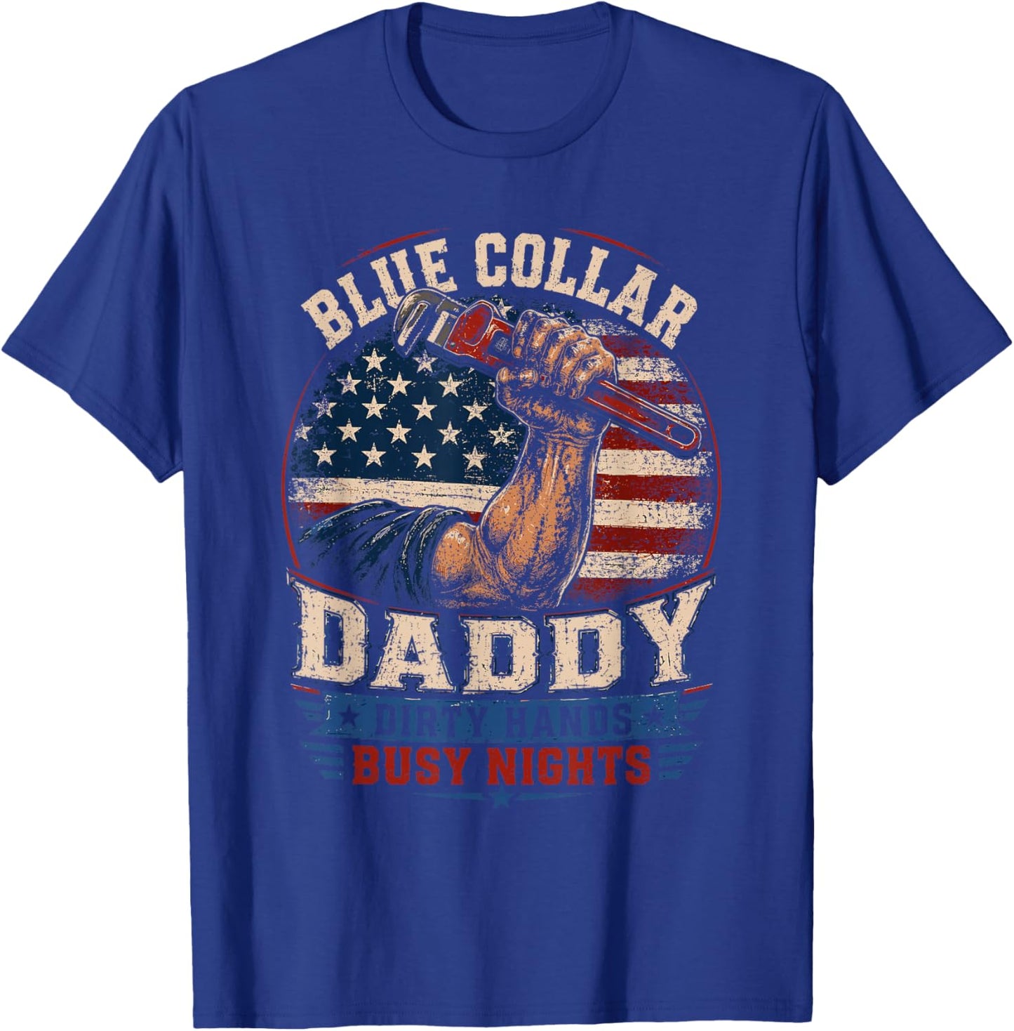 Blue Collar Daddy Dirty Hands Busy Nights American Flag T-Shirt - T-Shirt | Royal