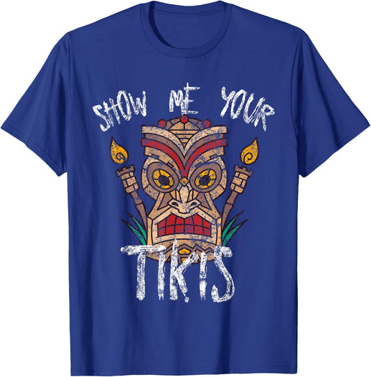 Show Me Your Tikis Funny Angry Tiki Hawaiian T-Shirt - T-Shirt | Royal