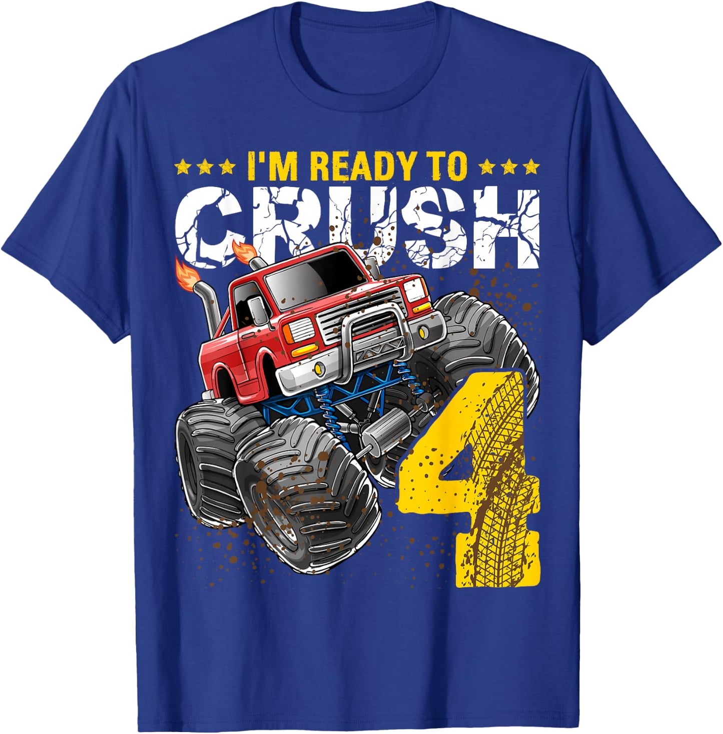 I'm Ready to Crush 4 Monster Truck 4th Birthday Gift Boys T-Shirt - T-Shirt | Royal