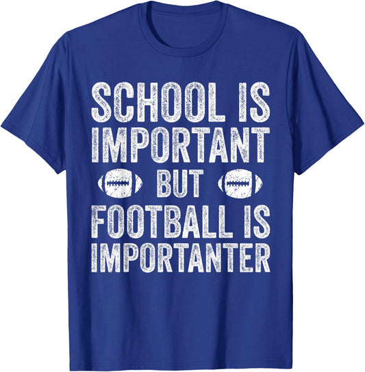 School is Important Football is Importanter Football Lineman T-Shirt - T-Shirt | Royal