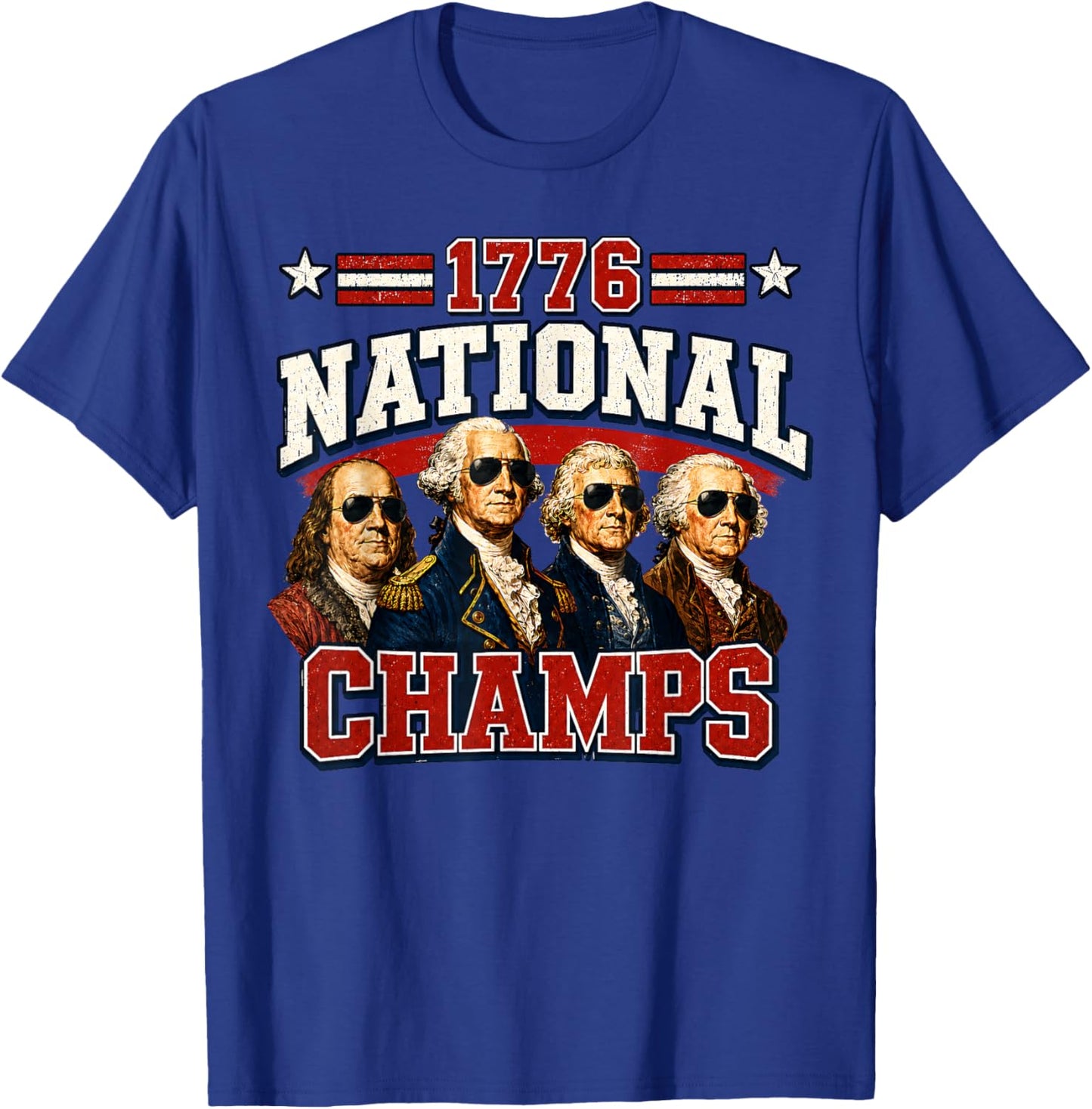 1776 National Champs Funny Patriotic America Founding Father T-Shirt - T-Shirt | Royal