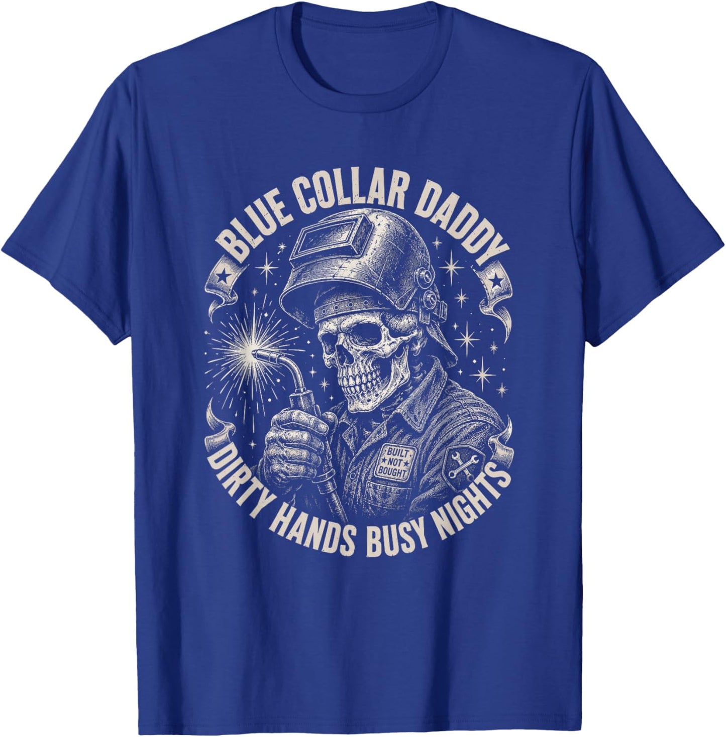 Blue Collar Daddy Dirty Hands Busy Nights Skeleton Welder T-Shirt - T-Shirt | Royal