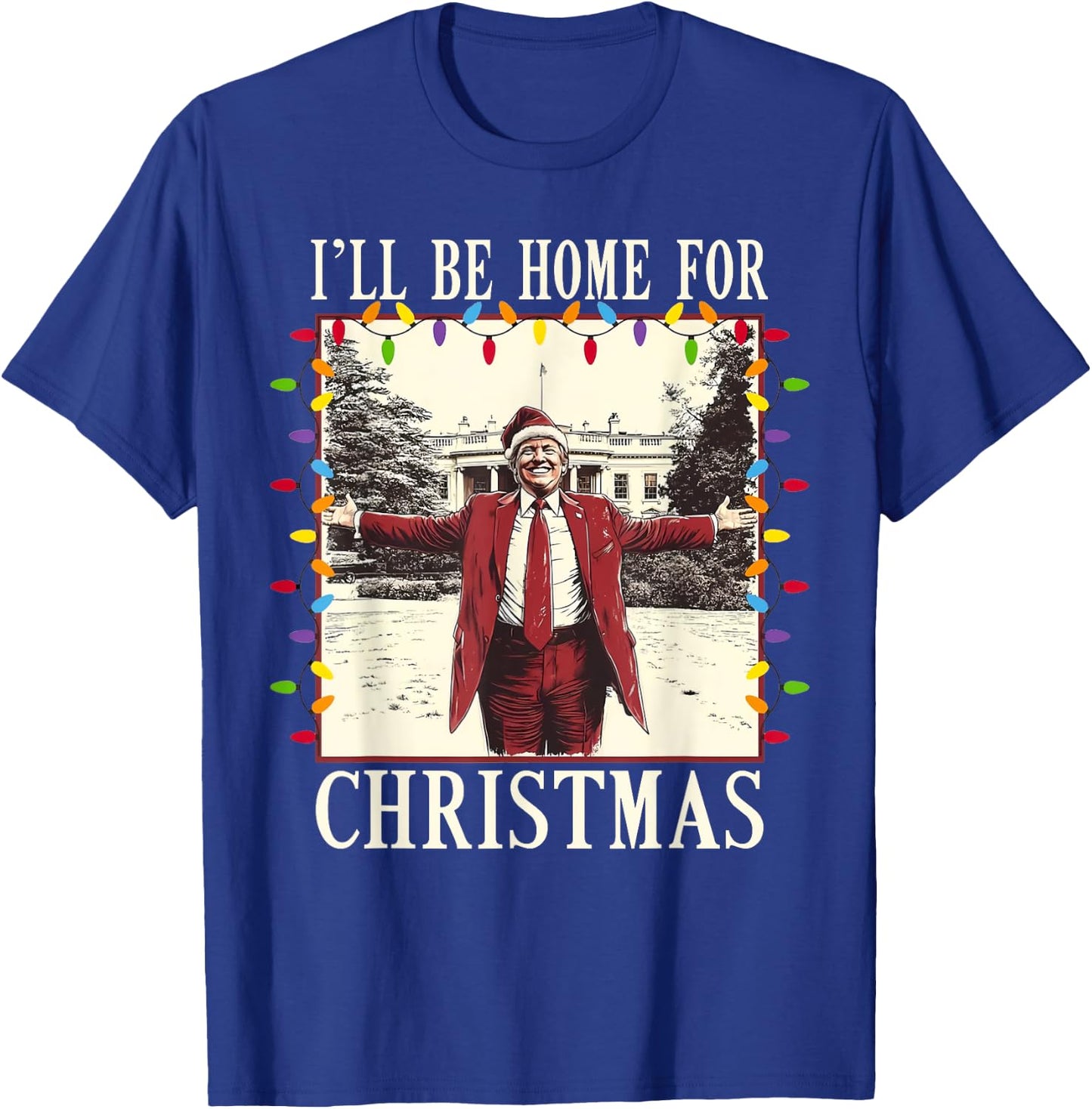 I'll Be Home For Christmas 2024 Santa Trump Xmas Pajamas T-Shirt - T-Shirt | Royal