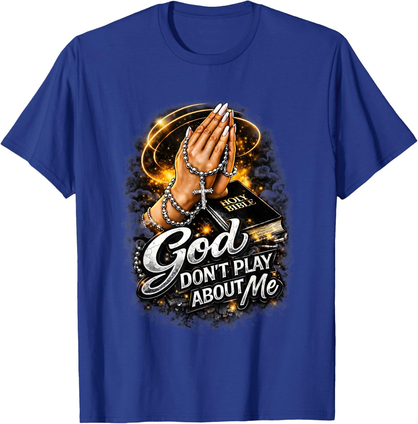 God Dont Play About Me Inspirational Christian Faith T-Shirt - T-Shirt | Royal