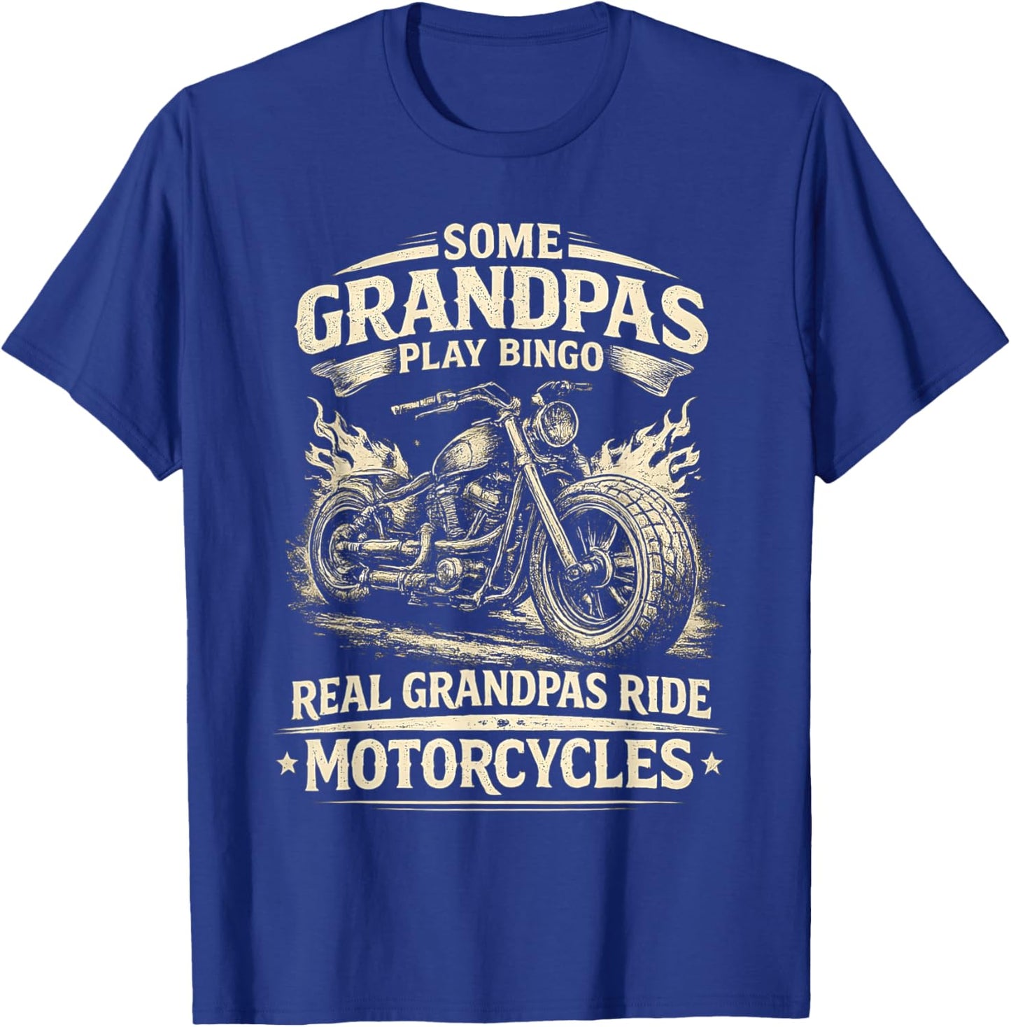 Some Grandpas Play Bingo Real Grandpas Ride Motorcycles T-Shirt - T-Shirt | Royal