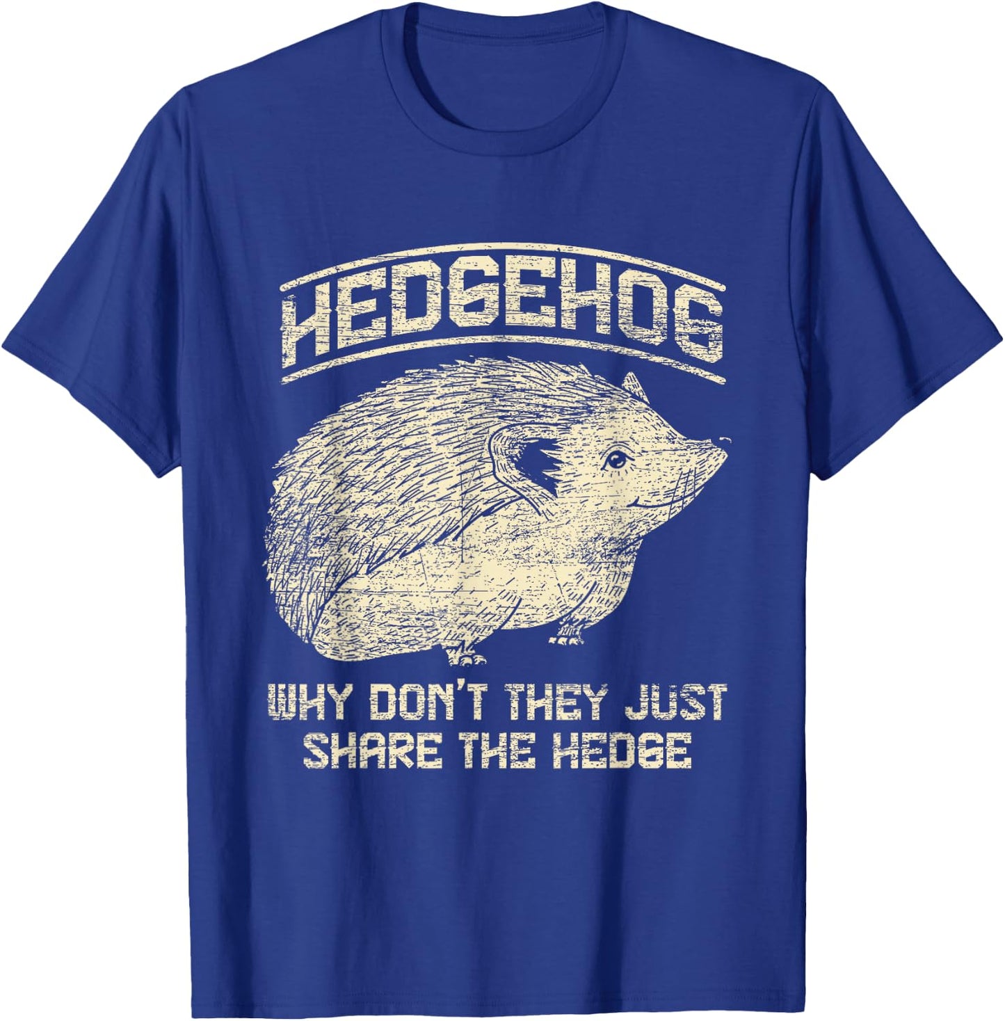 Why don't they just divide the hedge hedgehog? T-Shirt - T-Shirt | Royal
