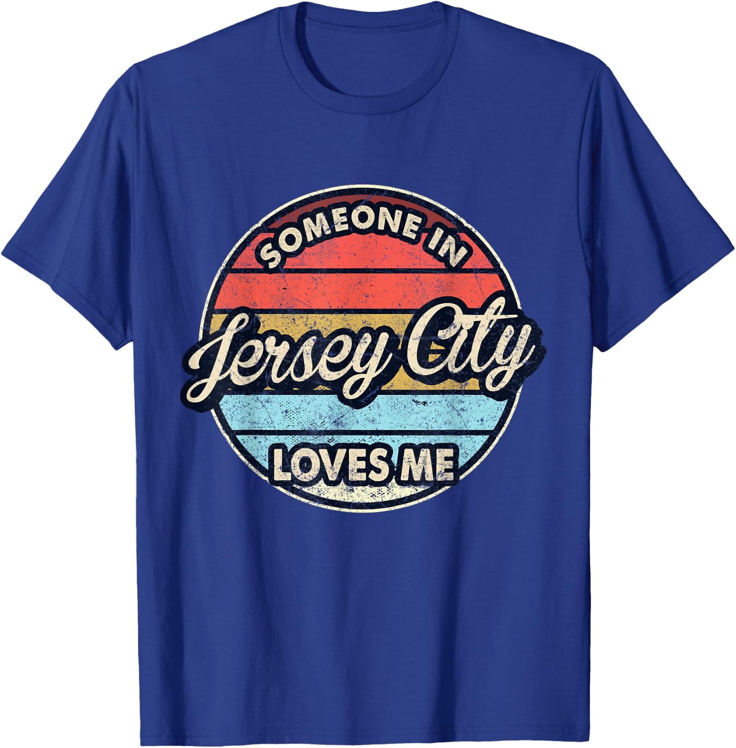 Someone In Jersey City Loves Me City US USA T-Shirt - T-Shirt | Royal