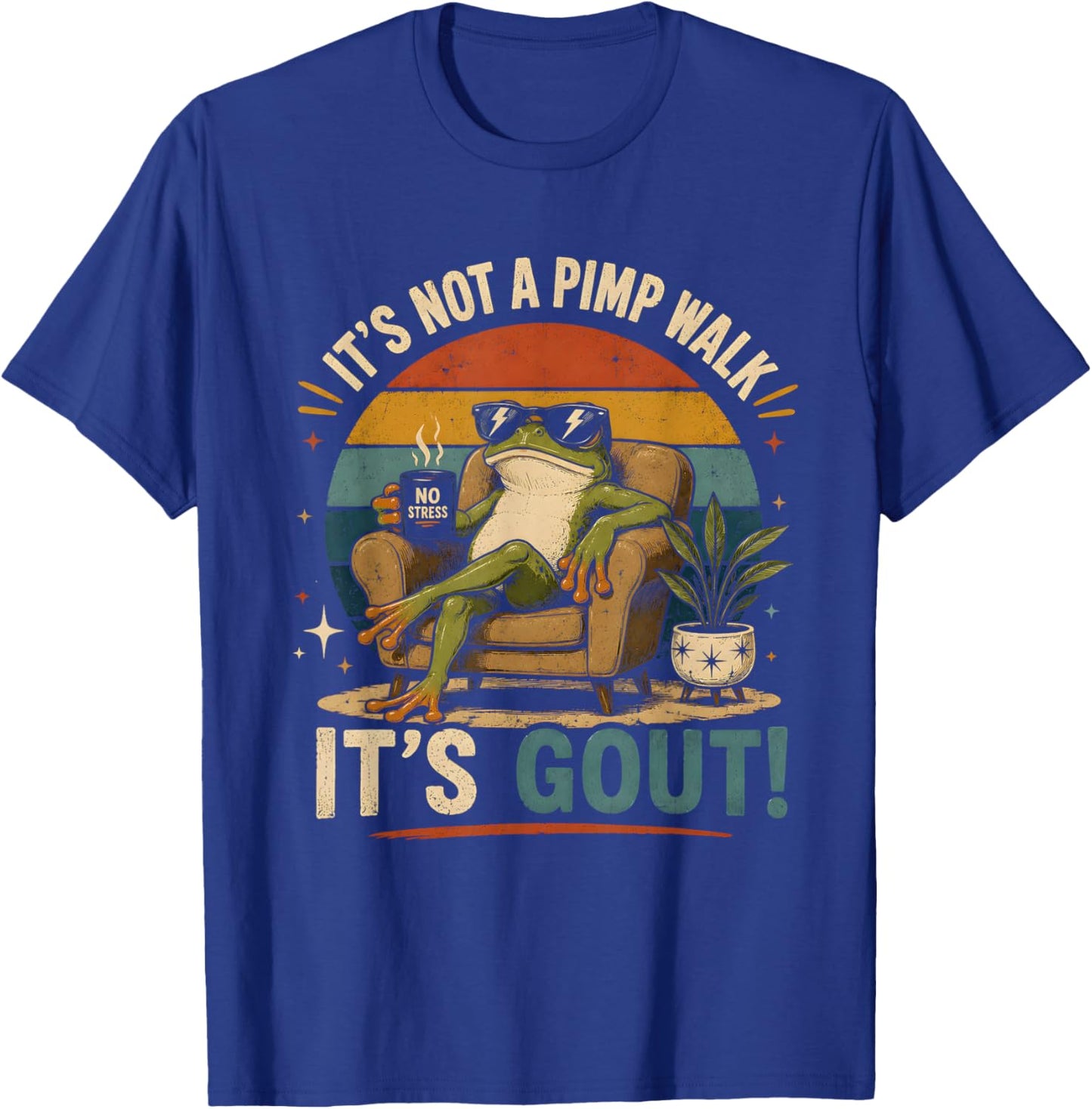 It's Not A Pimp Walk It's Gout Funny Frog T-Shirt - T-Shirt | Royal